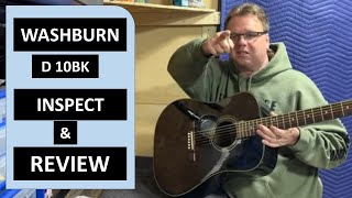 WASHBURN D 10 BK : ACOUSTIC GUITAR : INSPECTION \u0026 REVIEW