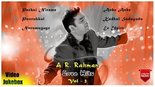 AR Rahman Love Songs | Vol 2 | AR Rahman Hit Songs | Tamil Love Hits | Alaipayuthe | Jeans | Iruvar