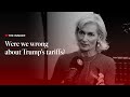 Were we wrong about Trump's tariffs?