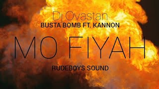 BustaBomb Ft. KANNON - Mo Fiyah (Prod by. Dj Ovastan)