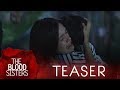 The Blood Sisters May 21, 2018 Teaser