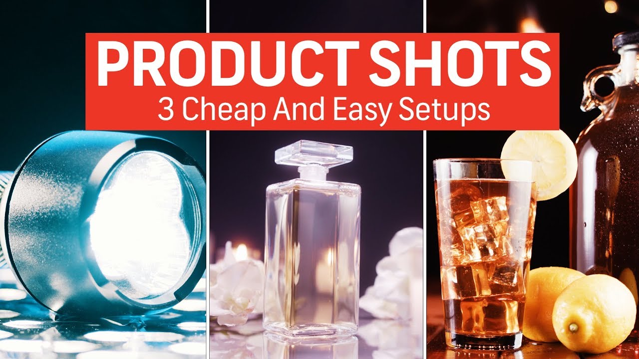 How To Shoot Product Shots 3 Cheap And Easy Setups Cinematography