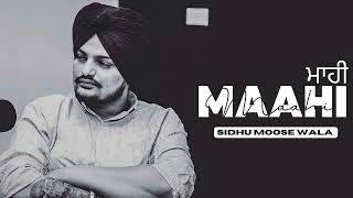Maahi - Sidhu Moose Wala (New Song) Sidhu Moose Wala New Song | New Punjabi Songs