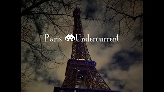 Introducing Paris Undercurrent