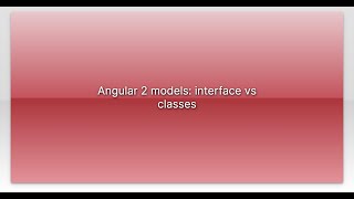 Angular 2 models: interface vs classes