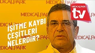 İşitme Kaybı Çeşitleri Nelerdir   Medical Park   TV