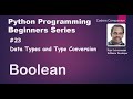 #23 Data Types and Type Conversion - Boolean