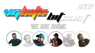 VGBits Bitcast Episode 56: WE ARE ANIME