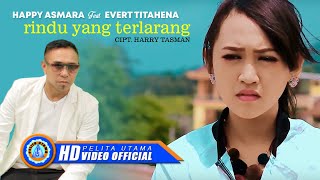 Happy Asmara Ft. Evert Titahena - Rindu Yang Terlarang | Lagu Terpopuler 2022 (Official Music Video)
