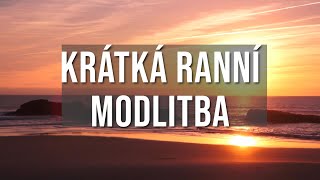 KRÁTKÁ RANNÍ MODLITBA DEN#14 2023 🙇🙏 pro nádherný den #modlitba