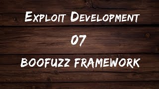 Exploit Development - 07 Boofuzz Framework