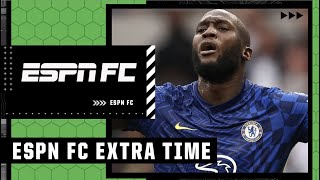 Would it be a BIG MISTAKE if Romelu Lukaku doesn’t start for Chelsea? | ESPN FC Extra Time