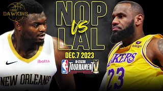 Los Angeles Lakers vs New Orleans Pelicans  Game Highlights | December 7, 2023 |