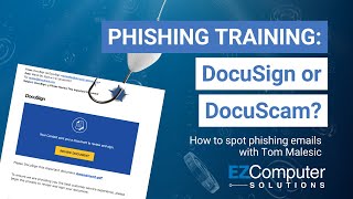 PHISHING TRAINING with Tom Malesic | DocuSign Email Scam | DocuSign or DocuScam?