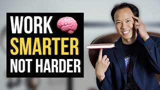 Work Smarter, Not Harder | Jim Kwik
