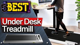 ✅ TOP 5 Best Under-Desk Treadmills : Today’s Top Picks