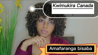 Urifuza gutura muri Canada?Dore amafaranga bisaba