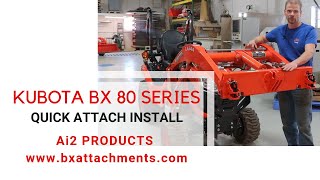 Kubota BX 80 Series Quick Attach Installation - Ai2 Products