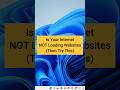 Is Your Internet Not Loading Websites - Try This