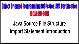 Object Oriented Programming (OOPs) for JAVA Certification || Import Statement Introduction