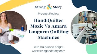 HandiQuilter Amara Vs HandiQuilter Moxie Longarm Quilting Machine Comparison