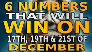 6 Lucky Numbers to FOCUS and GET RICH on 17th, 19th and 21st, December 2024