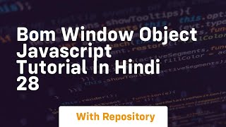 Bom window object javascript tutorial in hindi 28