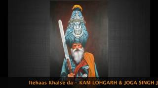 itehaas Khalse da - Joga Singh jogi Ft. KAM LOHGARH