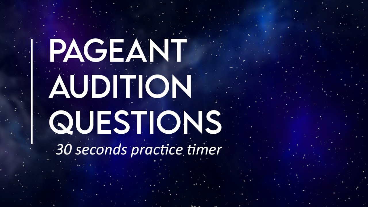 Pageant Audition Questions 30 Seconds Timer рџґ Own That Crown