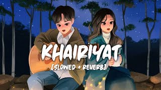 KHAIRIYAT [Slowed+Reverb] Song Lyrics | Arijit Singh | Chhichhore