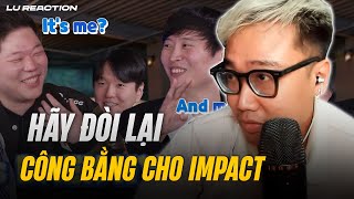 Hãy đòi lại công bằng cho Impact - kkOma đã giàu lại còn 