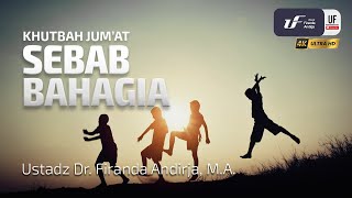 Sebab Bahagia - Ustadz Dr. Firanda Andirja, M.A