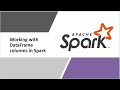 How to work with DataFrame Columns in Apache Spark | Add/Rename/Drop a Column