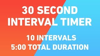 30 Second Interval Timer, 10 intervals, 5 minutes duration