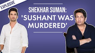 Sushant Singh Rajput was murdered; Rhea Chakraborty involved: Shekhar Suman questions probe
