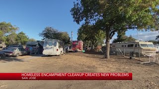 San Jose homeless encampment cleanup creates new problems