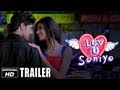 Luv U Soniyo - Official Trailer | Tanuj Virwani, Neha Hinge