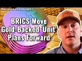 BRICS Move Gold-Backed 'Unit' Plans Forward Ahead Of October Meeting In Kazan