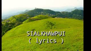 SIALKHAWPUI (lyrics)- MAENGA