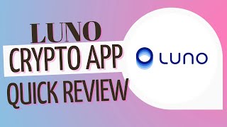 LUNO CRYPTO APP QUICK REVIEW