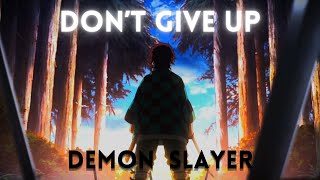 Don't Give Up - Demon Slayer - AMV/ASMV - (w/ Eng Dub Audio)