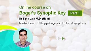 Homeopathy Course: Boger Synoptic Key Part 1 by Dr. Bipin Shah