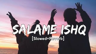 Salaam-E-Ishq | Lofi - [Slowed + Reverb] - Sonu Nigam, Shreya Ghoshal - Lyrics - Musical Reverb