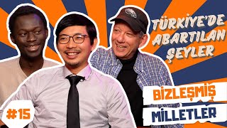 Türkiye'de Abartılan Şeyler | Bizleşmiş Milletler #15