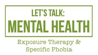 Exposure therapy with specific phobias