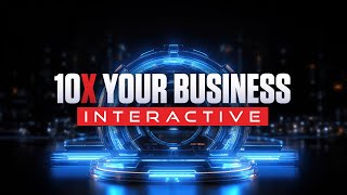 10X Your Business Interactive DAY 2 Preview
