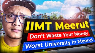 IIMT University Meerut 🤬Exposed | Don't Waste Your Money! Honest Review 2025✅