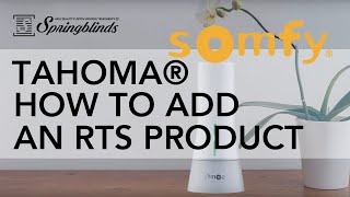 SPRINGBLINDS: SOMFY TaHoma® How To Add an RTS product