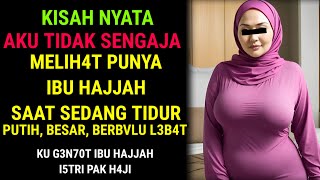 KISAH NYATA ❗️M3N3M4NI BU HAJJAH SAAT PAK H4JI SEDANG KERJA KE LUAR KOTA