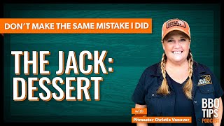 The Jack Dessert: Don’t Make the Same Mistake I Did